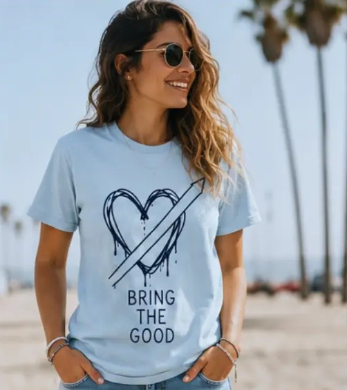 Front of the Bring the Good tee